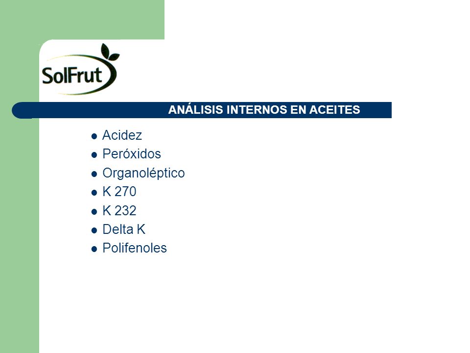 Acidez Peróxidos Organoléptico K 270 K 232 Delta K Polifenoles