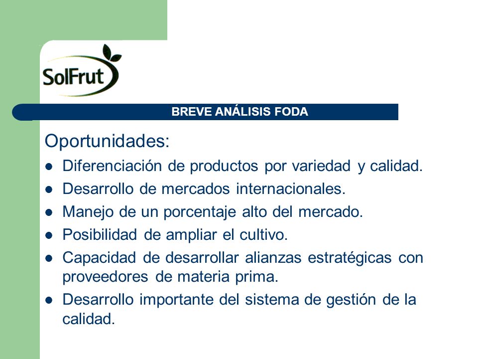 Oportunidades: Diferenciación de productos por variedad y calidad.