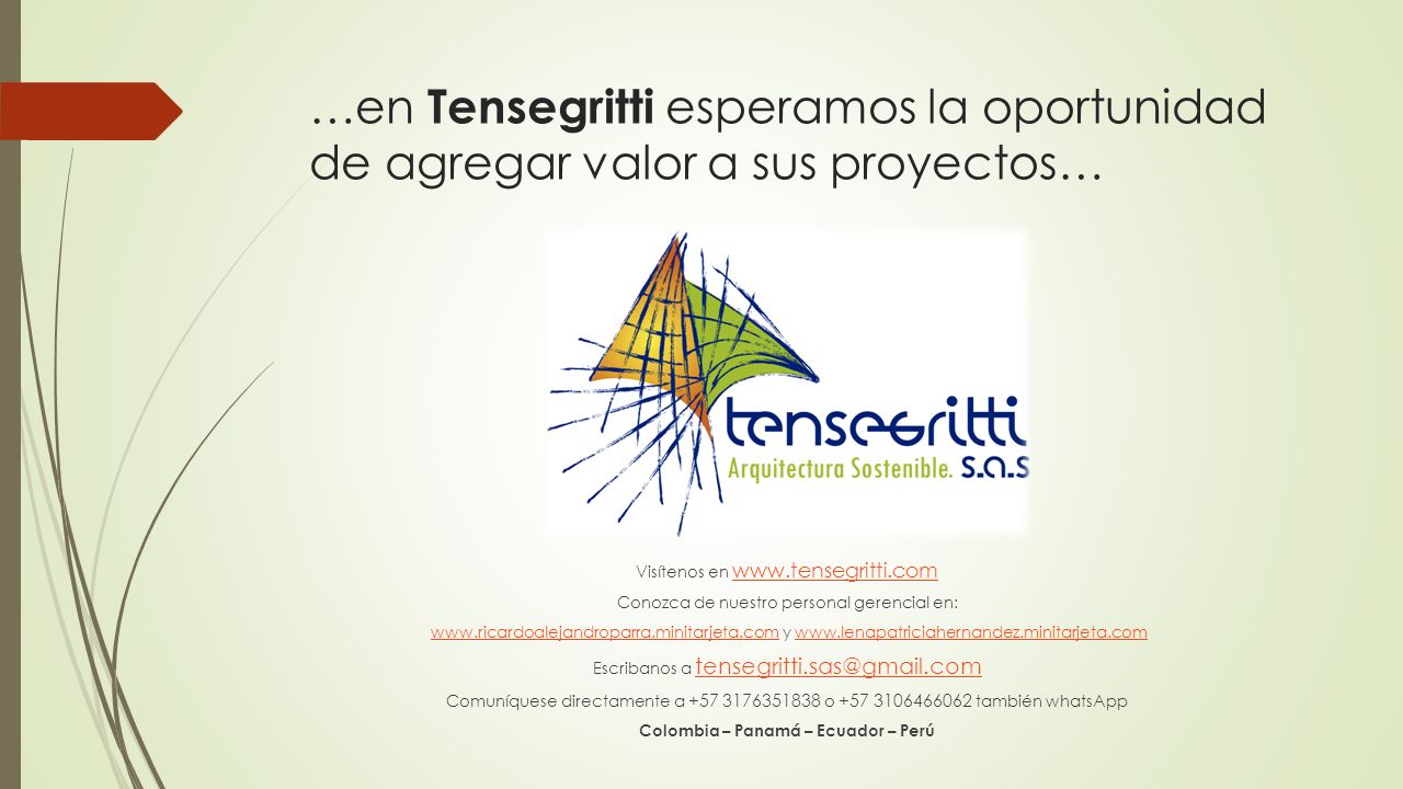 …en Tensegritti esperamos la oportunidad de agregar valor a sus proyectos…