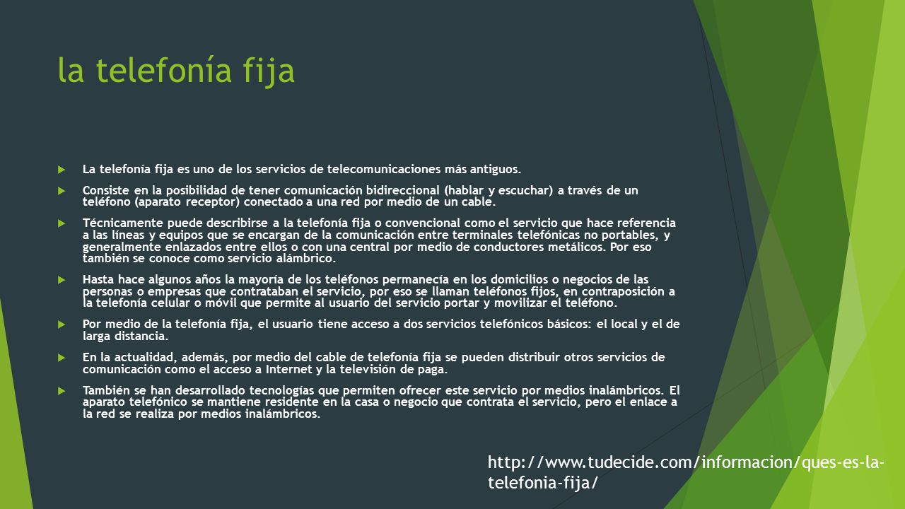 la telefonía fija La telefonía fija es uno de los servicios de telecomunicaciones más antiguos.