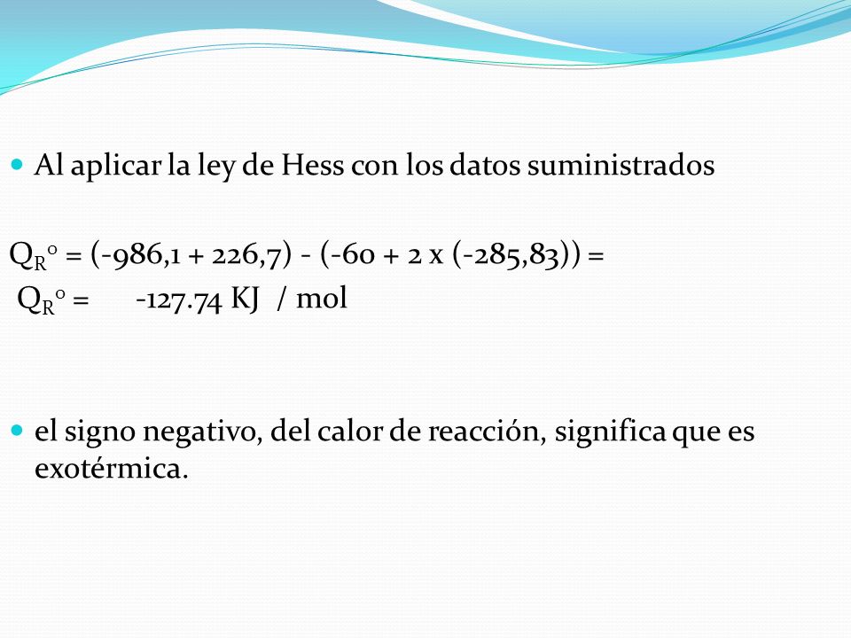 Al aplicar la ley de Hess con los datos suministrados