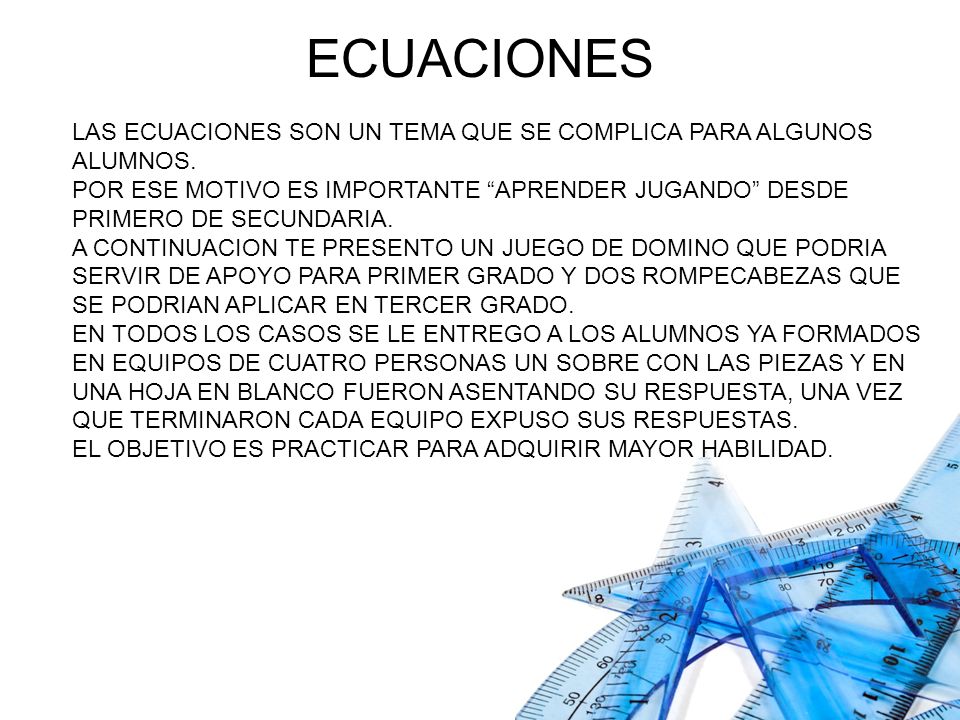 ECUACIONES LAS ECUACIONES SON UN TEMA QUE SE COMPLICA PARA ALGUNOS ALUMNOS.