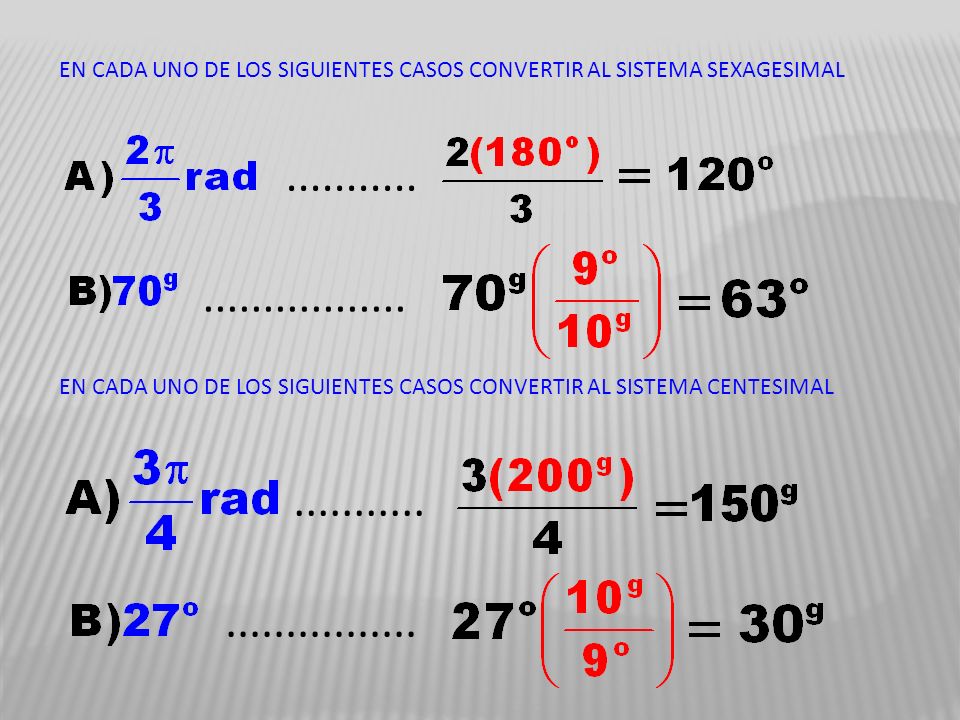 EN CADA UNO DE LOS SIGUIENTES CASOS CONVERTIR AL SISTEMA SEXAGESIMAL