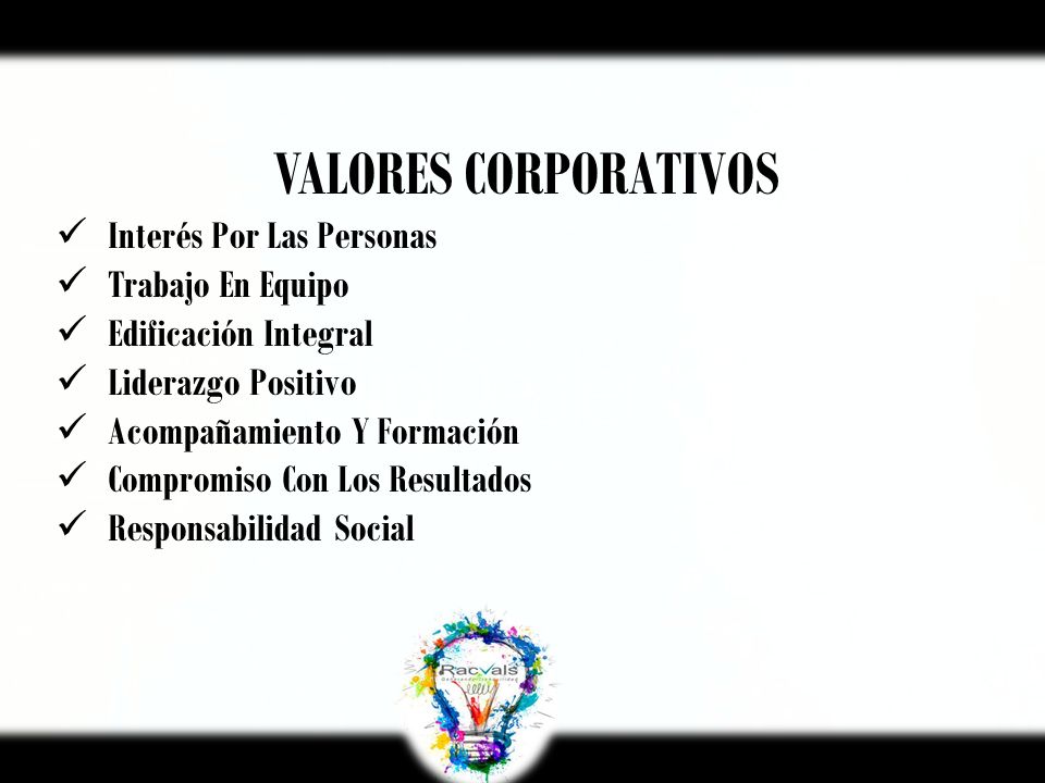 VALORES CORPORATIVOS Interés Por Las Personas Trabajo En Equipo