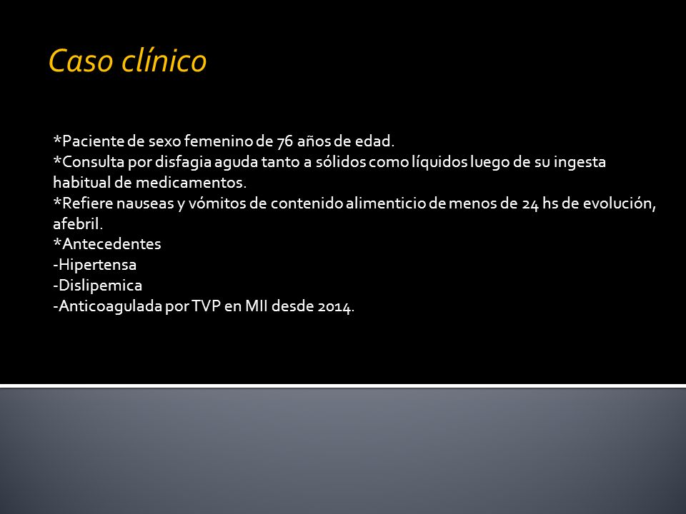 Caso clínico *Paciente de sexo femenino de 76 años de edad.