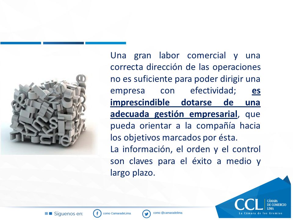 Una gran labor comercial y una correcta dirección de las operaciones no es suficiente para poder dirigir una empresa con efectividad; es imprescindible dotarse de una adecuada gestión empresarial, que pueda orientar a la compañía hacia los objetivos marcados por ésta.