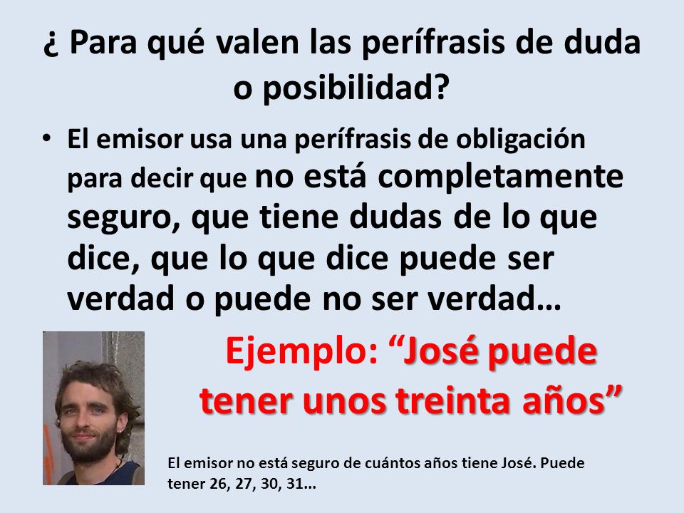 ¿ Para qué valen las perífrasis de duda o posibilidad