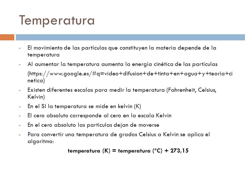 Temperatura El movimiento de las partículas que constituyen la materia depende de la temperatura.