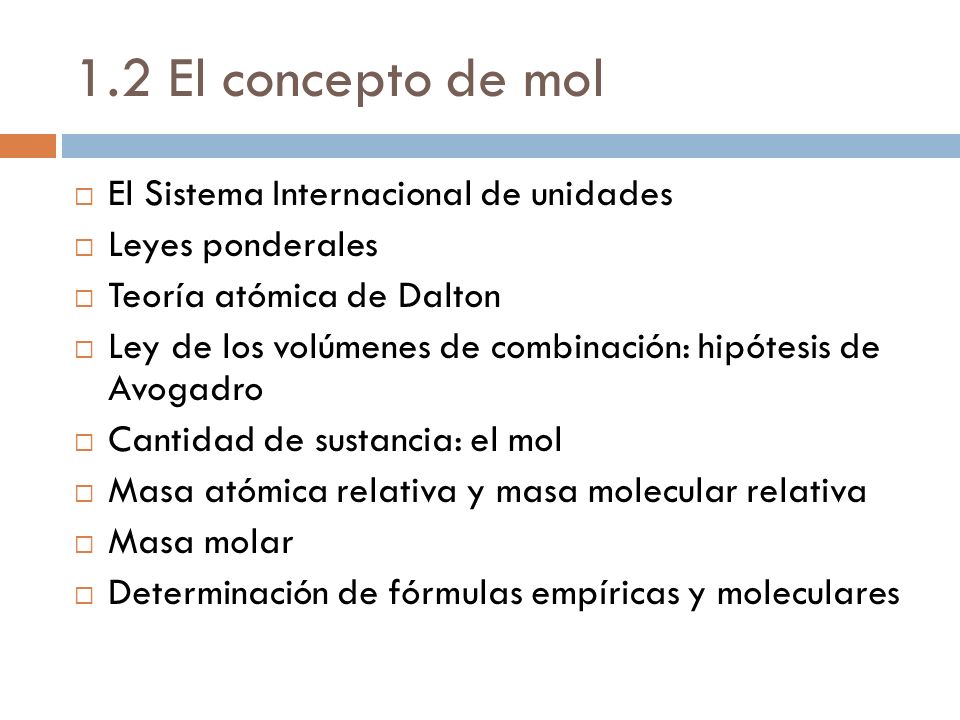 1.2 El concepto de mol El Sistema Internacional de unidades