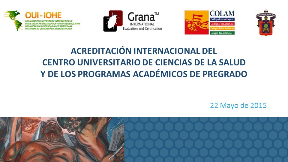 ACREDITACIÓN INTERNACIONAL DEL CENTRO UNIVERSITARIO DE CIENCIAS DE LA SALUD Y DE LOS PROGRAMAS ACADÉMICOS DE PREGRADO