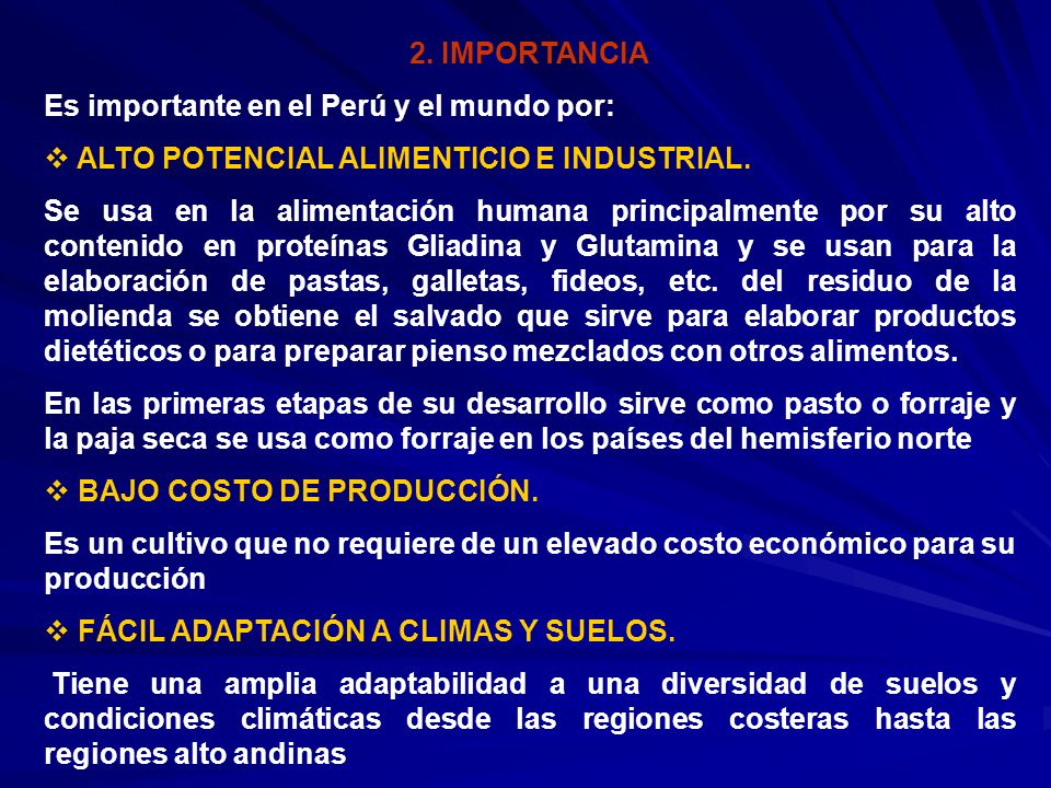 2. IMPORTANCIA Es importante en el Perú y el mundo por: ALTO POTENCIAL ALIMENTICIO E INDUSTRIAL.