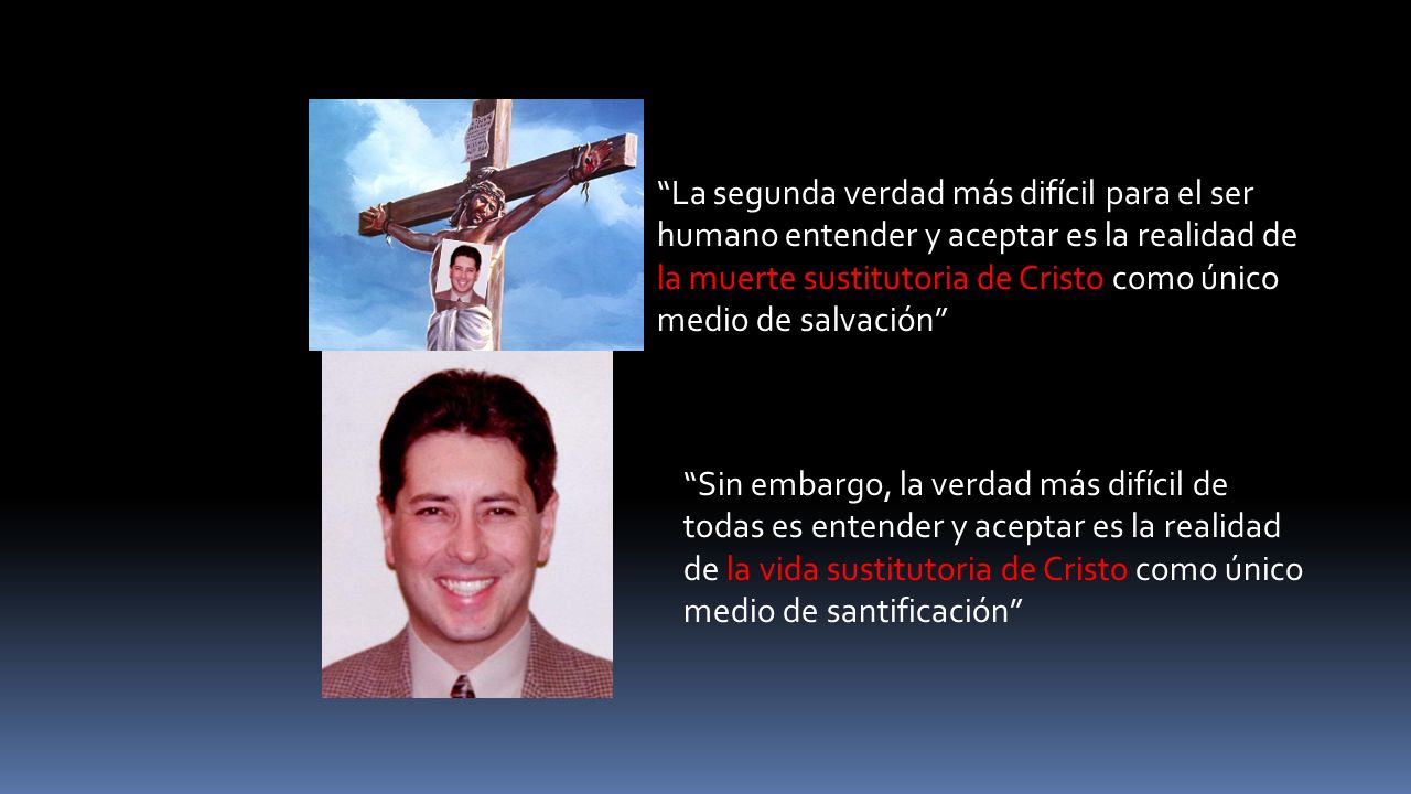 La segunda verdad más difícil para el ser humano entender y aceptar es la realidad de la muerte sustitutoria de Cristo como único medio de salvación