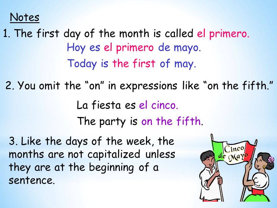 1. The first day of the month is called el primero.