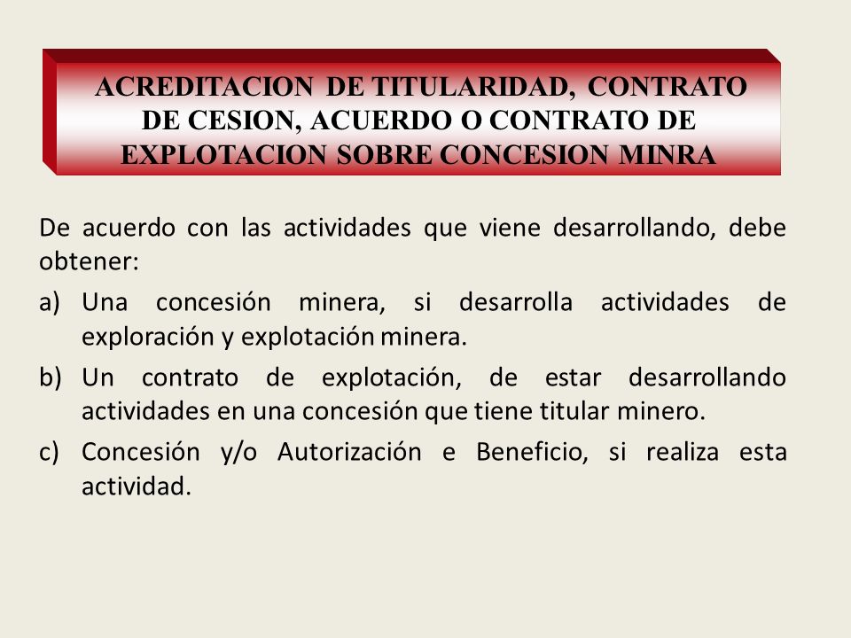 ACREDITACION DE TITULARIDAD, CONTRATO DE CESION, ACUERDO O CONTRATO DE EXPLOTACION SOBRE CONCESION MINRA