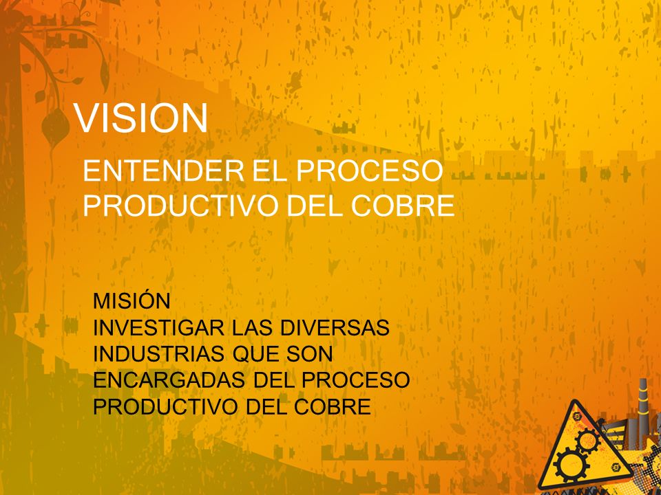 VISION ENTENDER EL PROCESO PRODUCTIVO DEL COBRE MISIÓN
