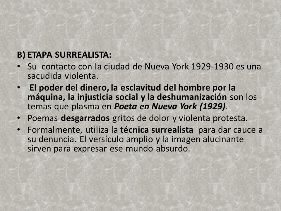 B) ETAPA SURREALISTA: Su contacto con la ciudad de Nueva York es una sacudida violenta.