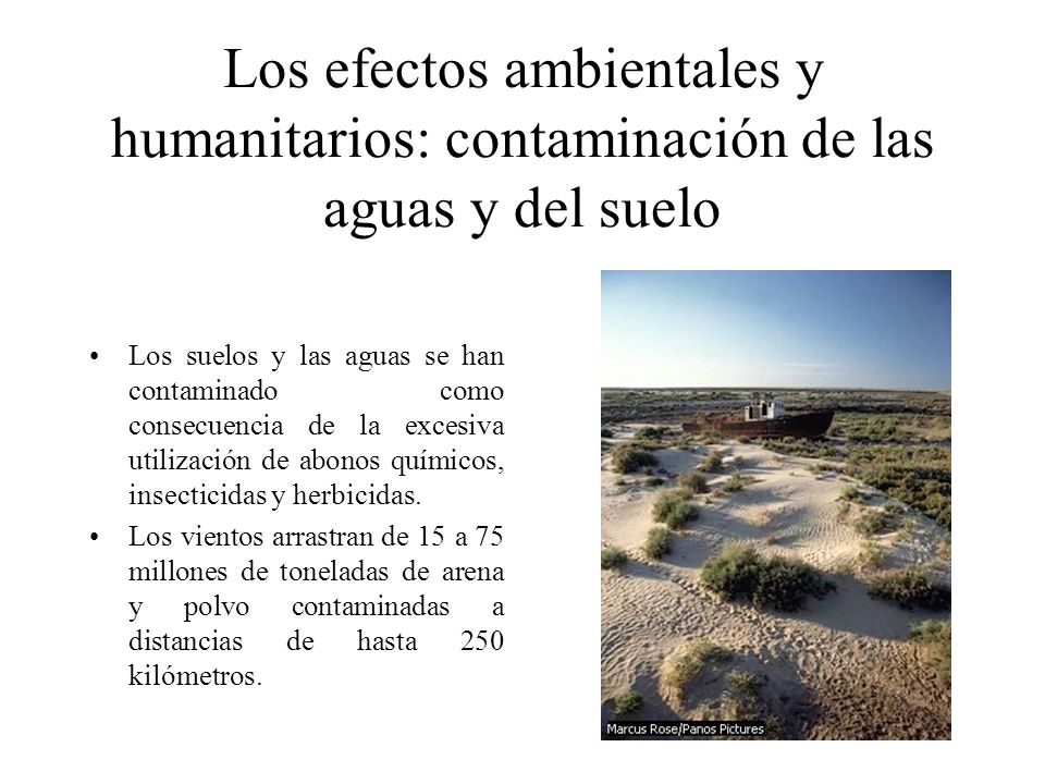 Los efectos ambientales y humanitarios: contaminación de las aguas y del suelo