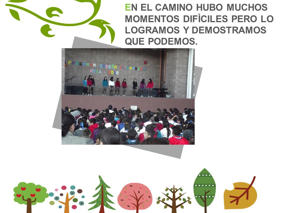 EN EL CAMINO HUBO MUCHOS MOMENTOS DIFÌCILES PERO LO LOGRAMOS Y DEMOSTRAMOS QUE PODEMOS.