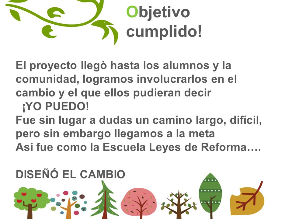 Objetivo cumplido! El proyecto llegò hasta los alumnos y la comunidad, logramos involucrarlos en el cambio y el que ellos pudieran decir.