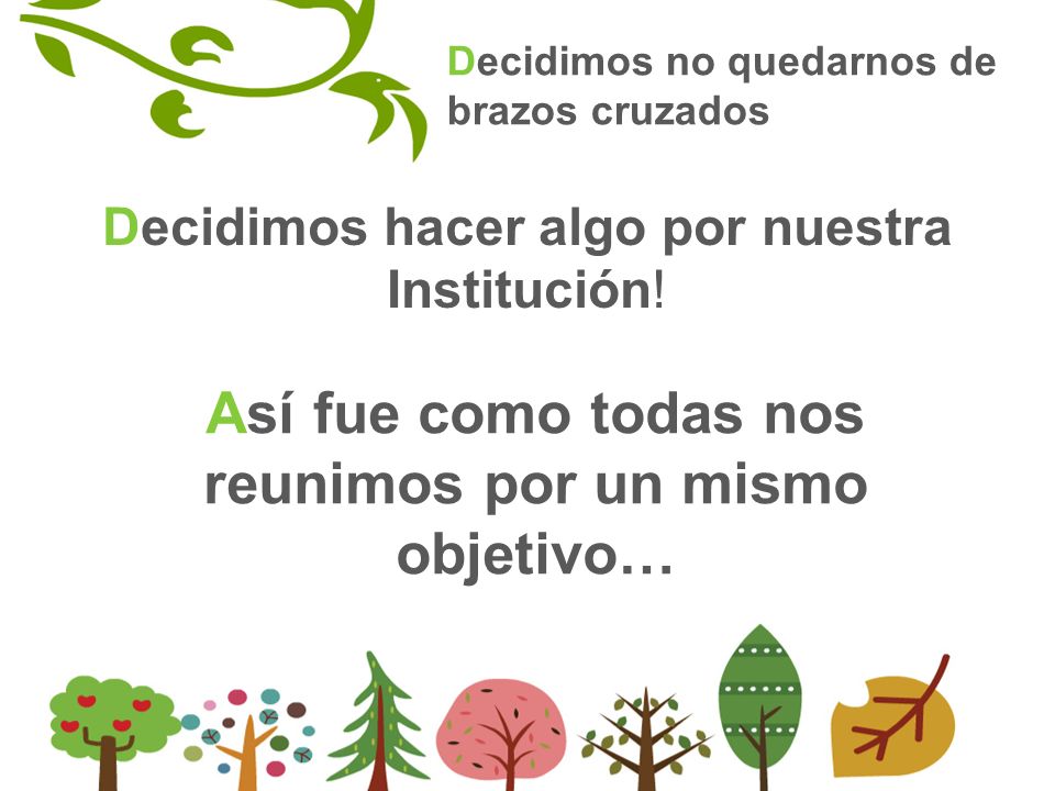 Así fue como todas nos reunimos por un mismo objetivo…