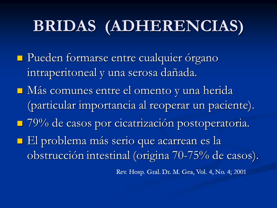 BRIDAS (ADHERENCIAS) Pueden formarse entre cualquier órgano intraperitoneal y una serosa dañada.