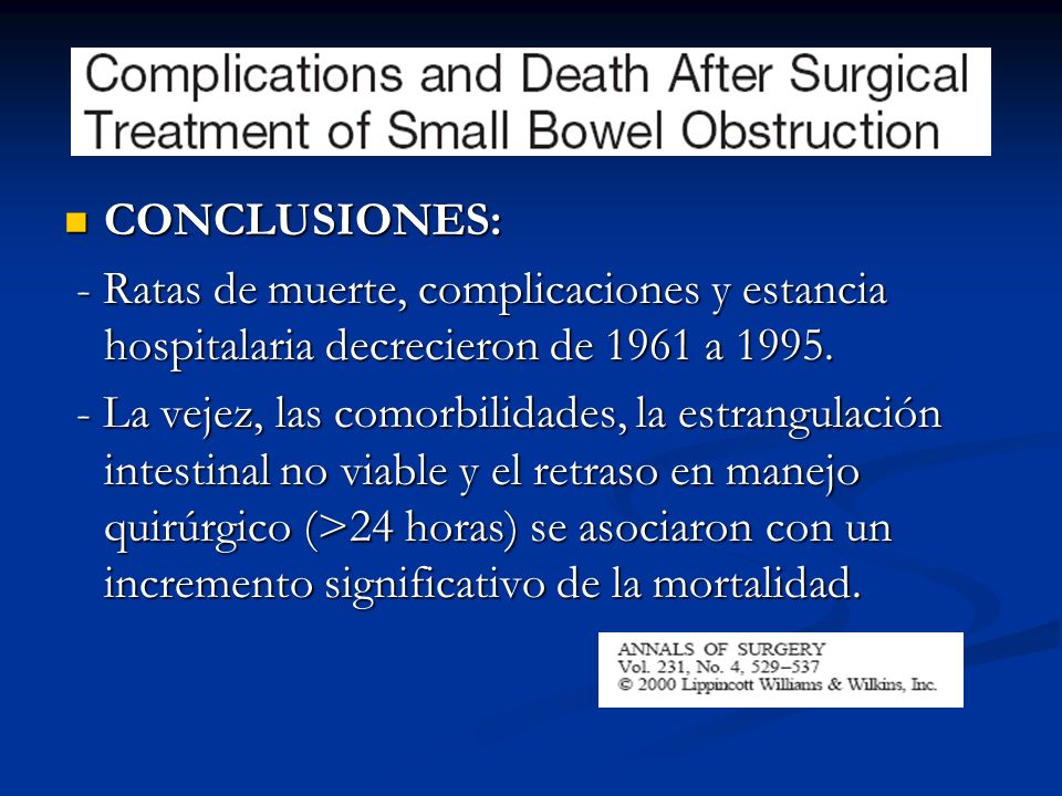 CONCLUSIONES: - Ratas de muerte, complicaciones y estancia hospitalaria decrecieron de 1961 a