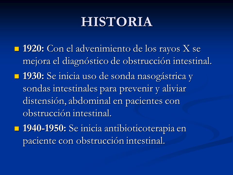 HISTORIA 1920: Con el advenimiento de los rayos X se mejora el diagnóstico de obstrucción intestinal.