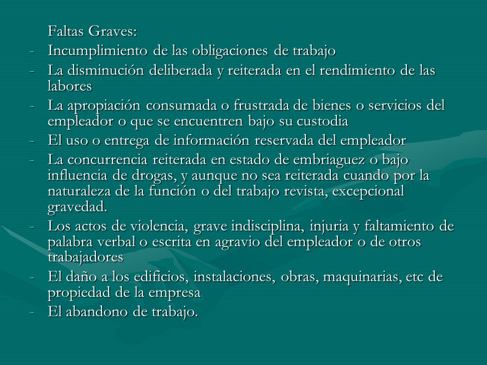 Faltas Graves: Incumplimiento de las obligaciones de trabajo. La disminución deliberada y reiterada en el rendimiento de las labores.