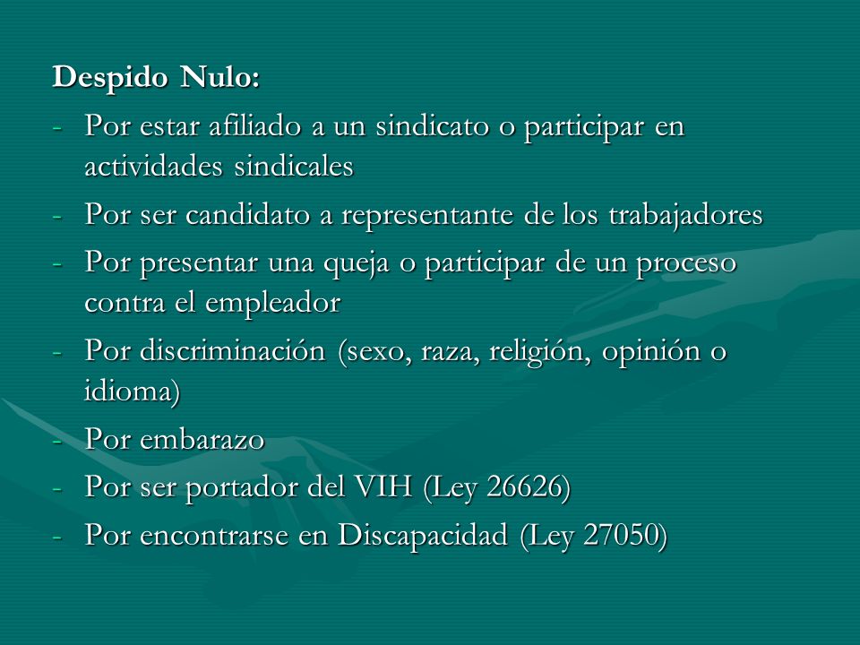 Despido Nulo: Por estar afiliado a un sindicato o participar en actividades sindicales. Por ser candidato a representante de los trabajadores.