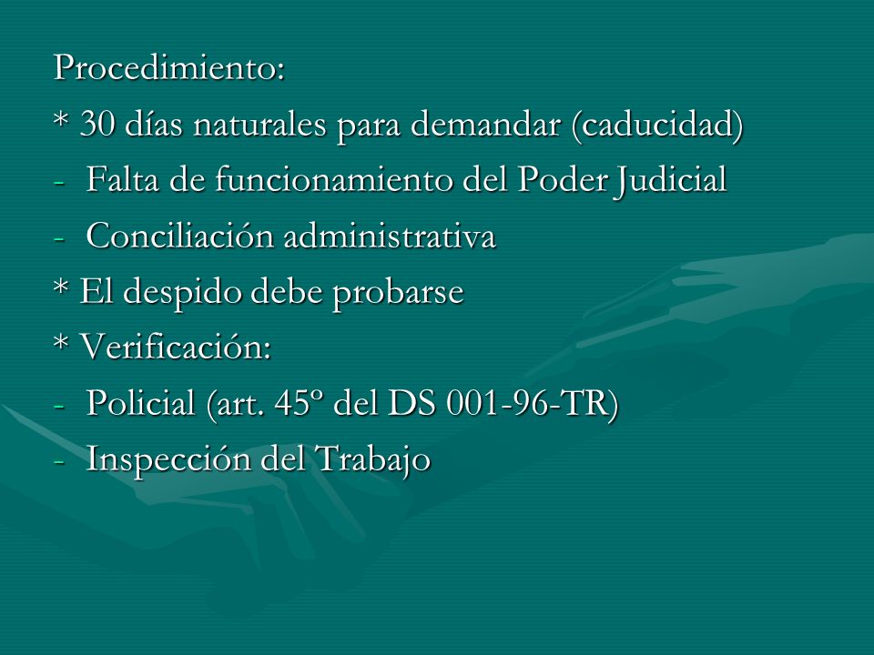 Procedimiento: * 30 días naturales para demandar (caducidad) Falta de funcionamiento del Poder Judicial.