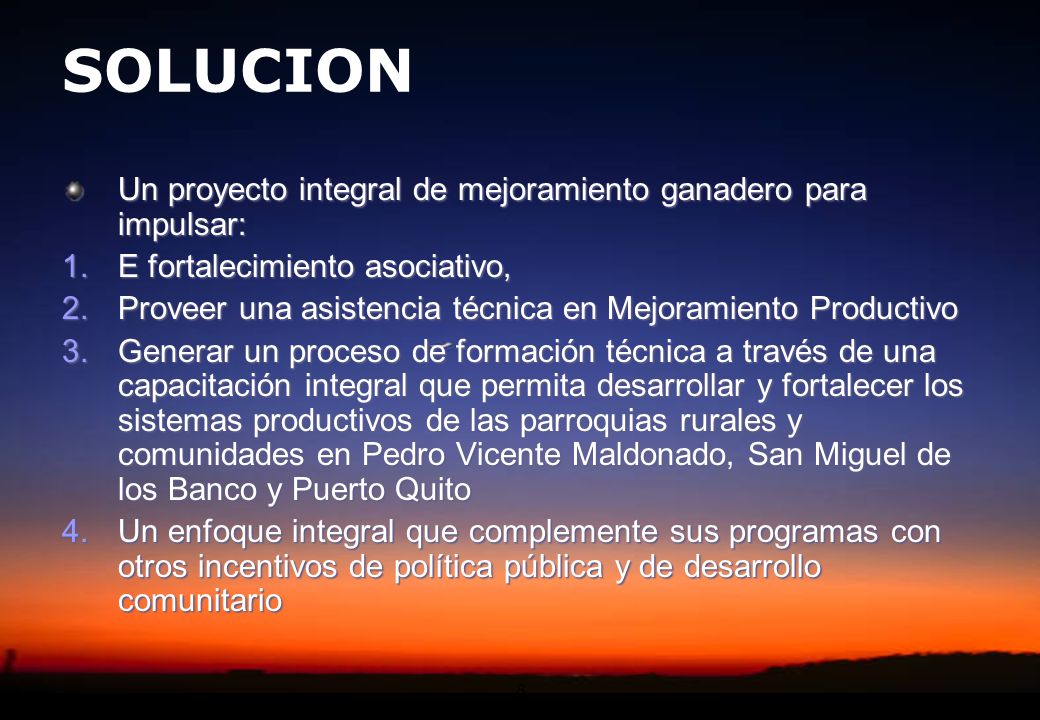 SOLUCION Un proyecto integral de mejoramiento ganadero para impulsar: