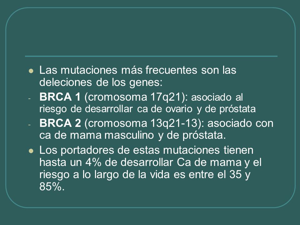 Las mutaciones más frecuentes son las deleciones de los genes: