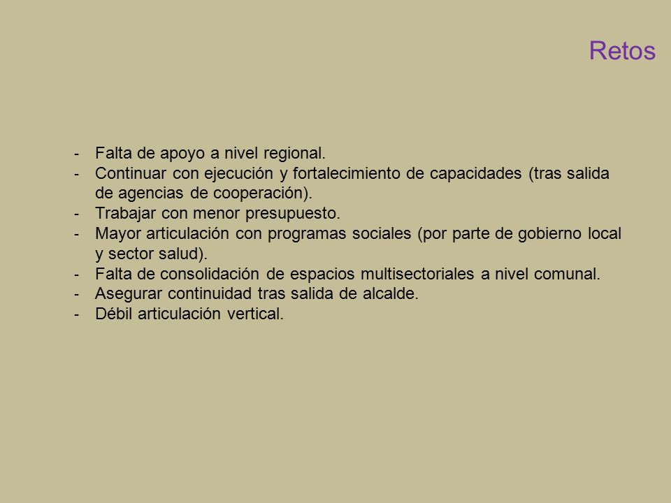 Retos Falta de apoyo a nivel regional.