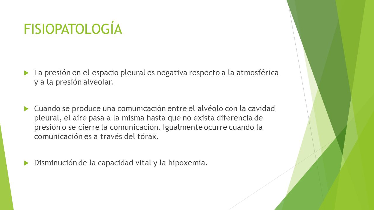 FISIOPATOLOGÍA La presión en el espacio pleural es negativa respecto a la atmosférica y a la presión alveolar.