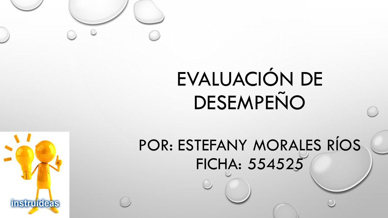 EVALUACIÓN DE DESEMPEÑO por: Estefany morales ríos ficha: