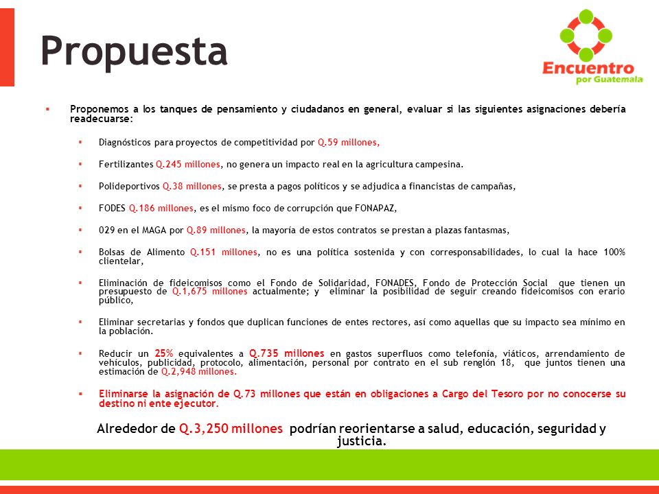 Propuesta Proponemos a los tanques de pensamiento y ciudadanos en general, evaluar si las siguientes asignaciones debería readecuarse: