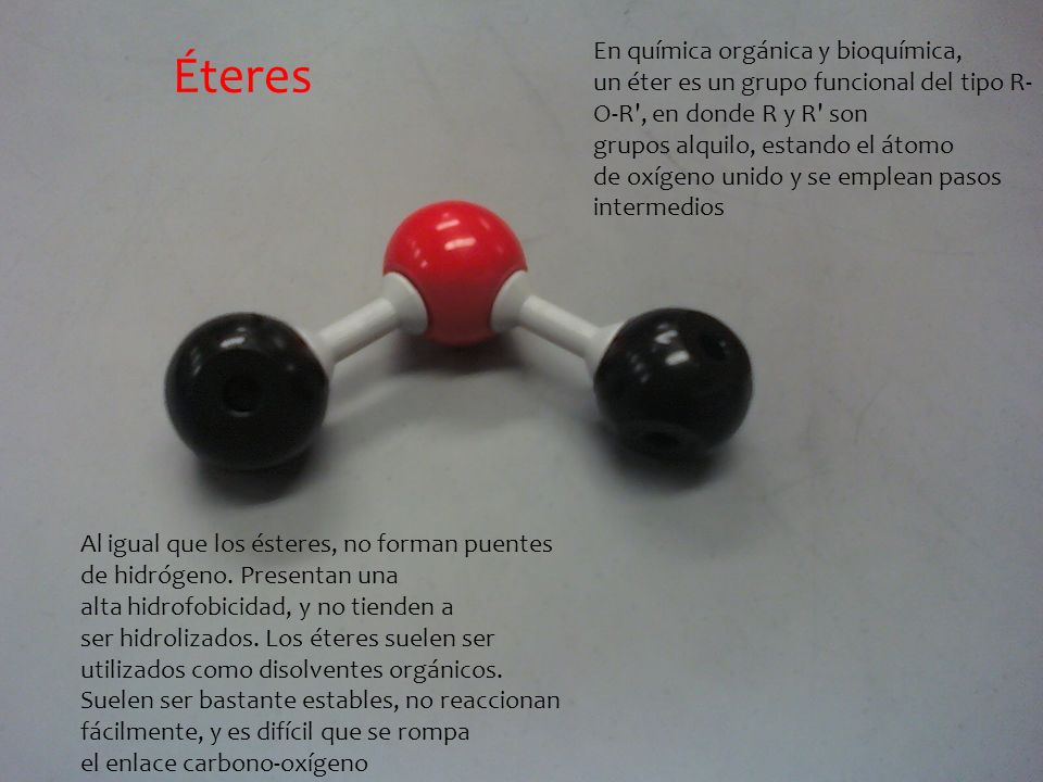 En química orgánica y bioquímica, un éter es un grupo funcional del tipo R-O-R , en donde R y R son grupos alquilo, estando el átomo de oxígeno unido y se emplean pasos intermedios