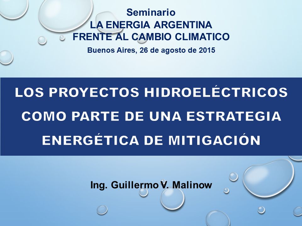 Seminario LA ENERGIA ARGENTINA. FRENTE AL CAMBIO CLIMATICO. Buenos Aires, 26 de agosto de