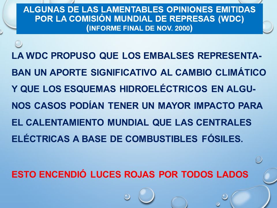 ALGUNAS DE LAS LAMENTABLES OPINIONES EMITIDAS POR LA COMISIÓN MUNDIAL DE REPRESAS (WDC) (INFORME FINAL DE nov. 2000)