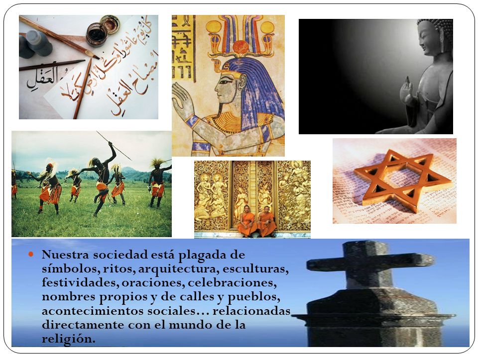 Nuestra sociedad está plagada de símbolos, ritos, arquitectura, esculturas, festividades, oraciones, celebraciones, nombres propios y de calles y pueblos, acontecimientos sociales… relacionadas directamente con el mundo de la religión.