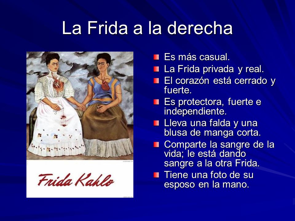 La Frida a la derecha Es más casual. La Frida privada y real.