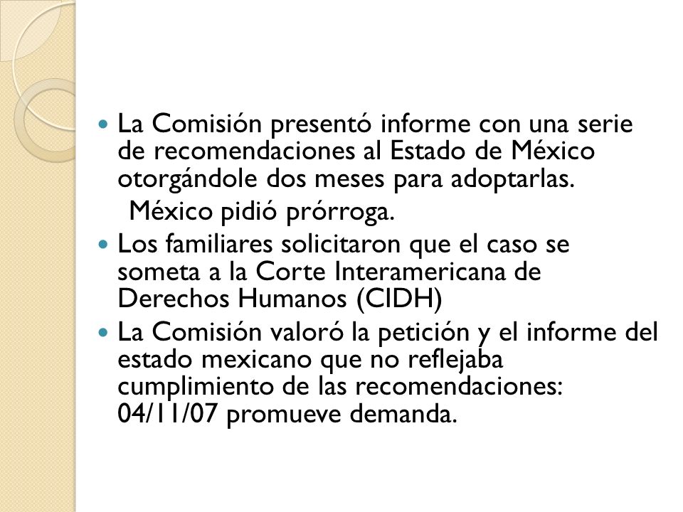 La Comisión presentó informe con una serie de recomendaciones al Estado de México otorgándole dos meses para adoptarlas.