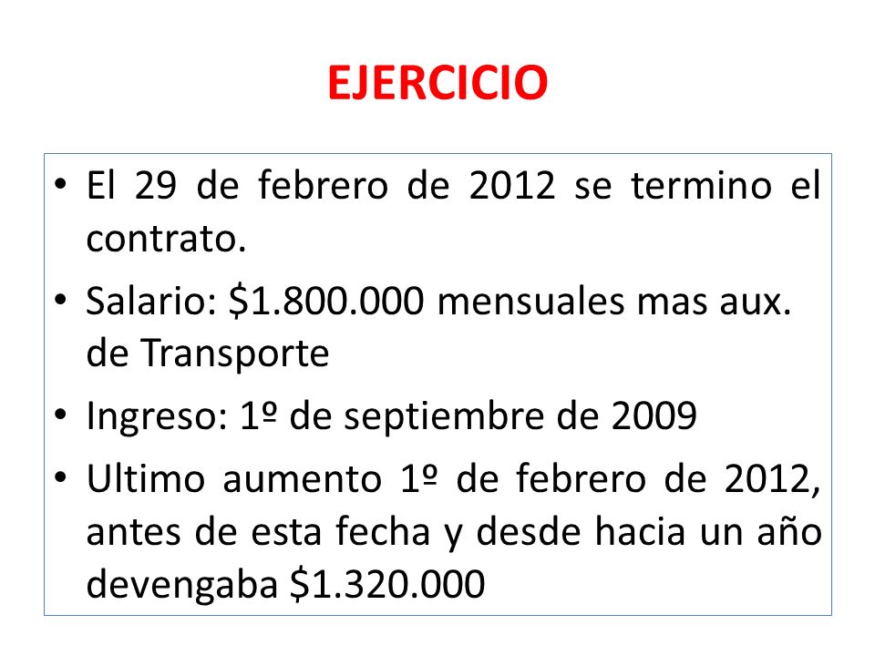 EJERCICIO El 29 de febrero de 2012 se termino el contrato.