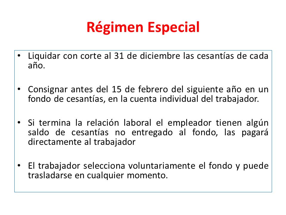 Régimen Especial Liquidar con corte al 31 de diciembre las cesantías de cada año.