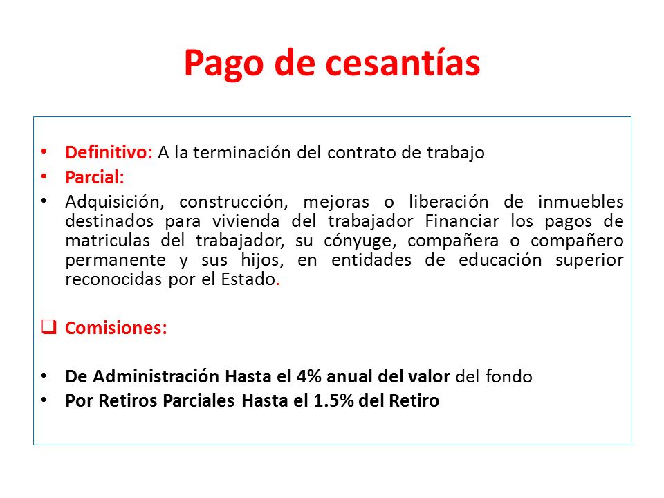 Pago de cesantías Definitivo: A la terminación del contrato de trabajo