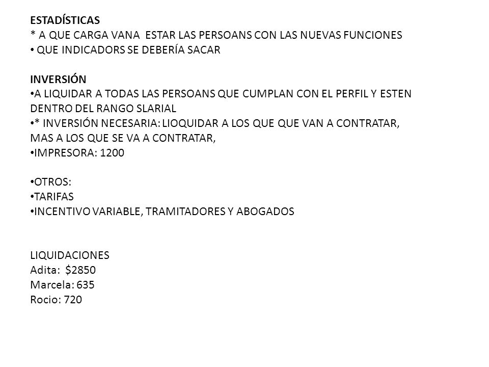 ESTADÍSTICAS * A QUE CARGA VANA ESTAR LAS PERSOANS CON LAS NUEVAS FUNCIONES. QUE INDICADORS SE DEBERÍA SACAR.