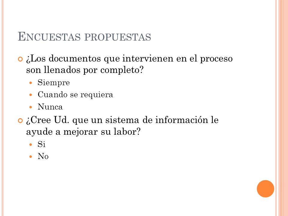 Encuestas propuestas ¿Los documentos que intervienen en el proceso son llenados por completo Siempre.