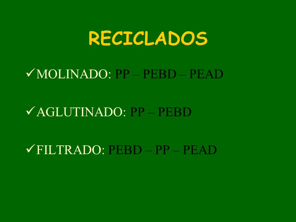 RECICLADOS MOLINADO: PP – PEBD – PEAD AGLUTINADO: PP – PEBD