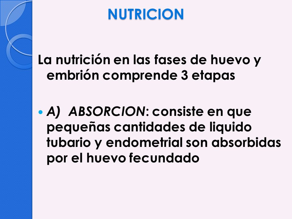 NUTRICION La nutrición en las fases de huevo y embrión comprende 3 etapas.