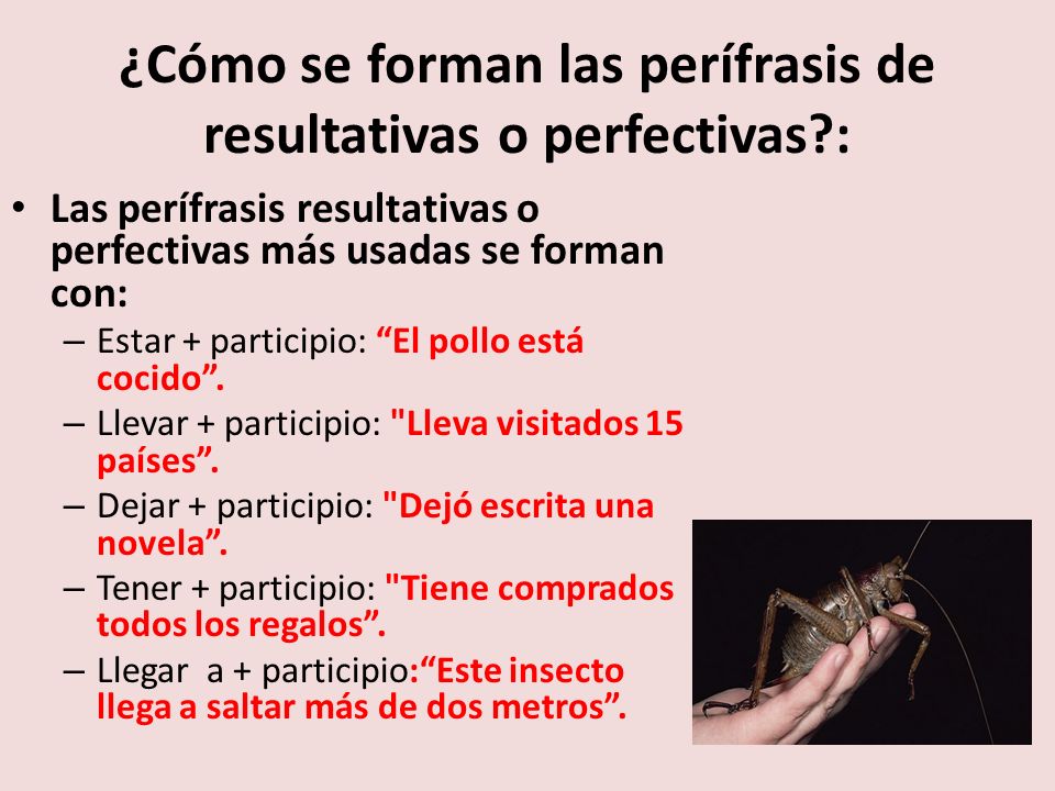 ¿Cómo se forman las perífrasis de resultativas o perfectivas :